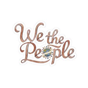 We the People Stickers - Inspiring Laptop Decals, Political Stickers, Party Favors, Gift Decor